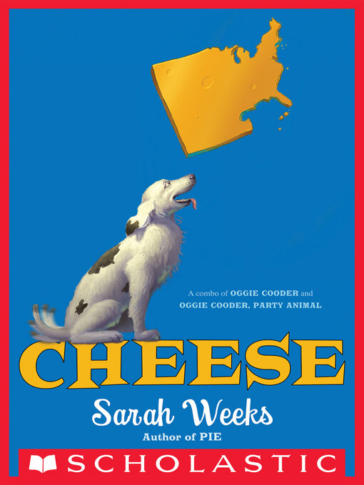 Title details for Cheese by Sarah Weeks - Wait list